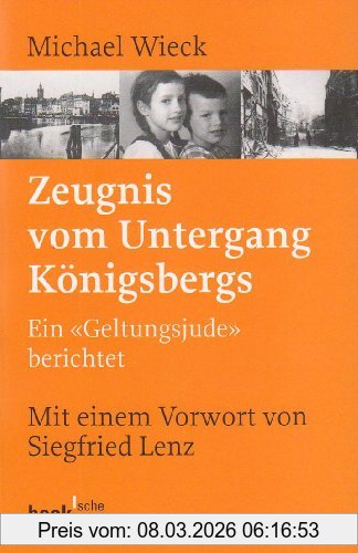 Michael Wieck Zeugnis Vom Untergang Königsbergs, Ein 'Geltungsjude' Berichtet