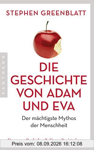 Die Geschichte von Adam und Eva: Der mächtigste Mythos der Menschheit