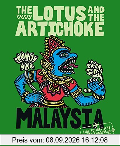 The Lotus and the Artichoke - Malaysia: Eine kulinarische Entdeckungsreise mit über 60 veganen Rezepten (Edition Kochen ohne Knochen)