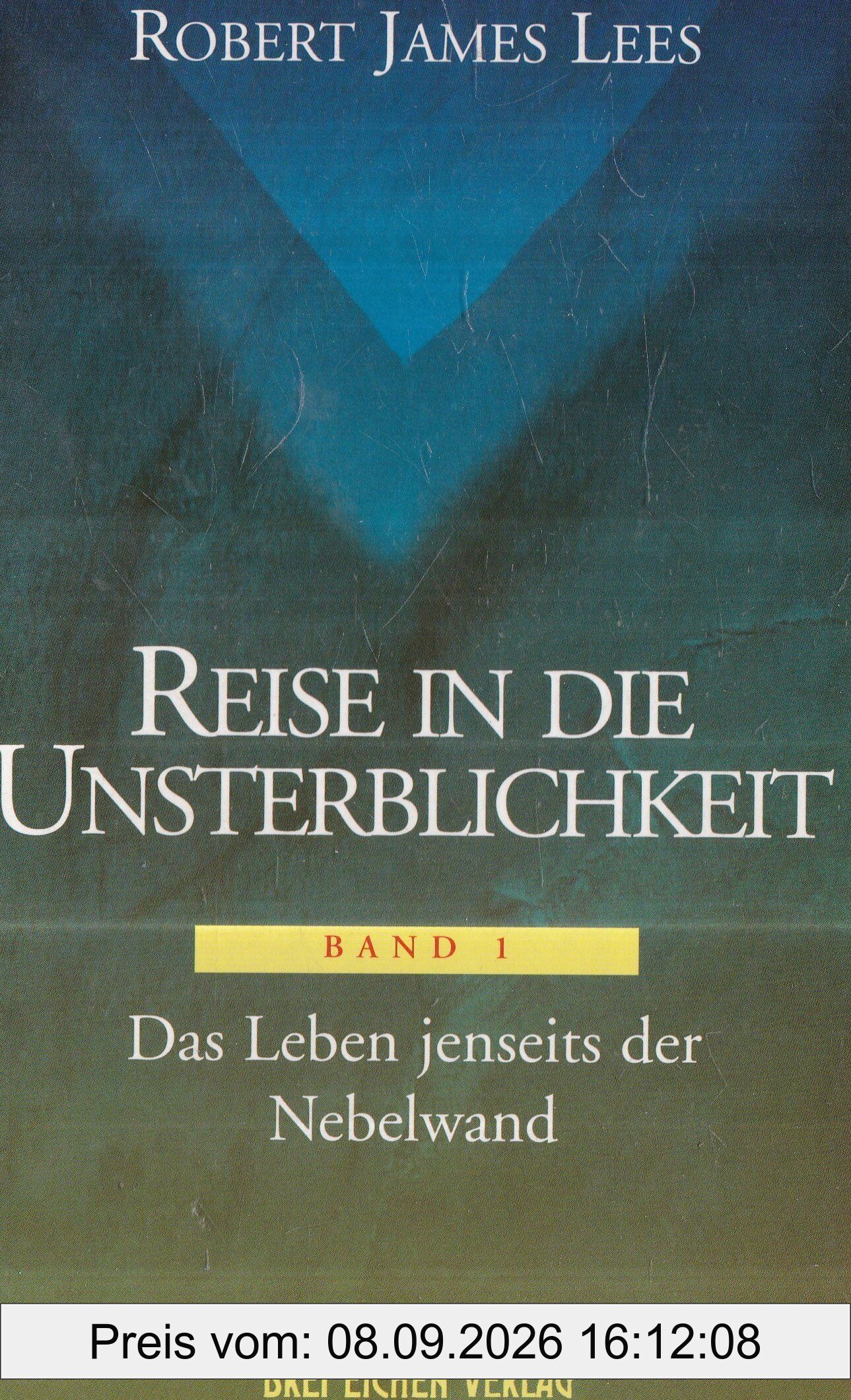 Reise in die Unsterblichkeit, Bd.1, Das Leben jenseits der Nebelwand