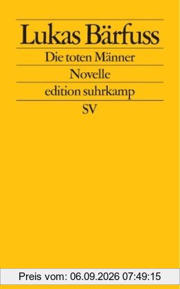 Die toten Männer: Novelle (edition suhrkamp)