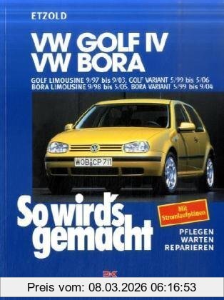 Rüdiger Etzold So Wird's Gemacht. Pflegen - Warten - Reparieren, Vw Golf Iv 9/97 Bis 9/03, Bora 9/98 Bis 5/05, Golf Iv Variant 5/99 Bis 5/06, Bora Variant 5/99 Bis