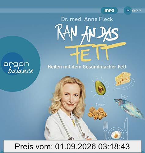 Ran an das Fett: Heilen mit dem Gesundmacher Fett