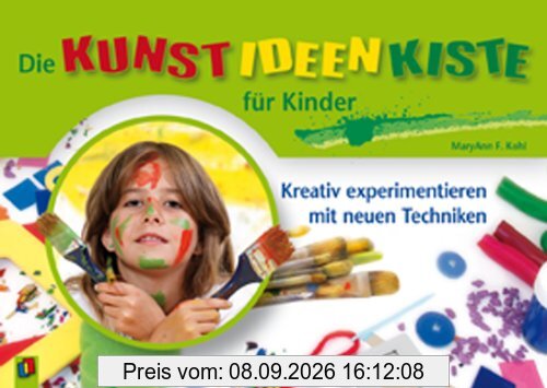 Die Kunst-Ideen-Kiste für Kinder: Kreativ experimentieren mit neuen Techniken