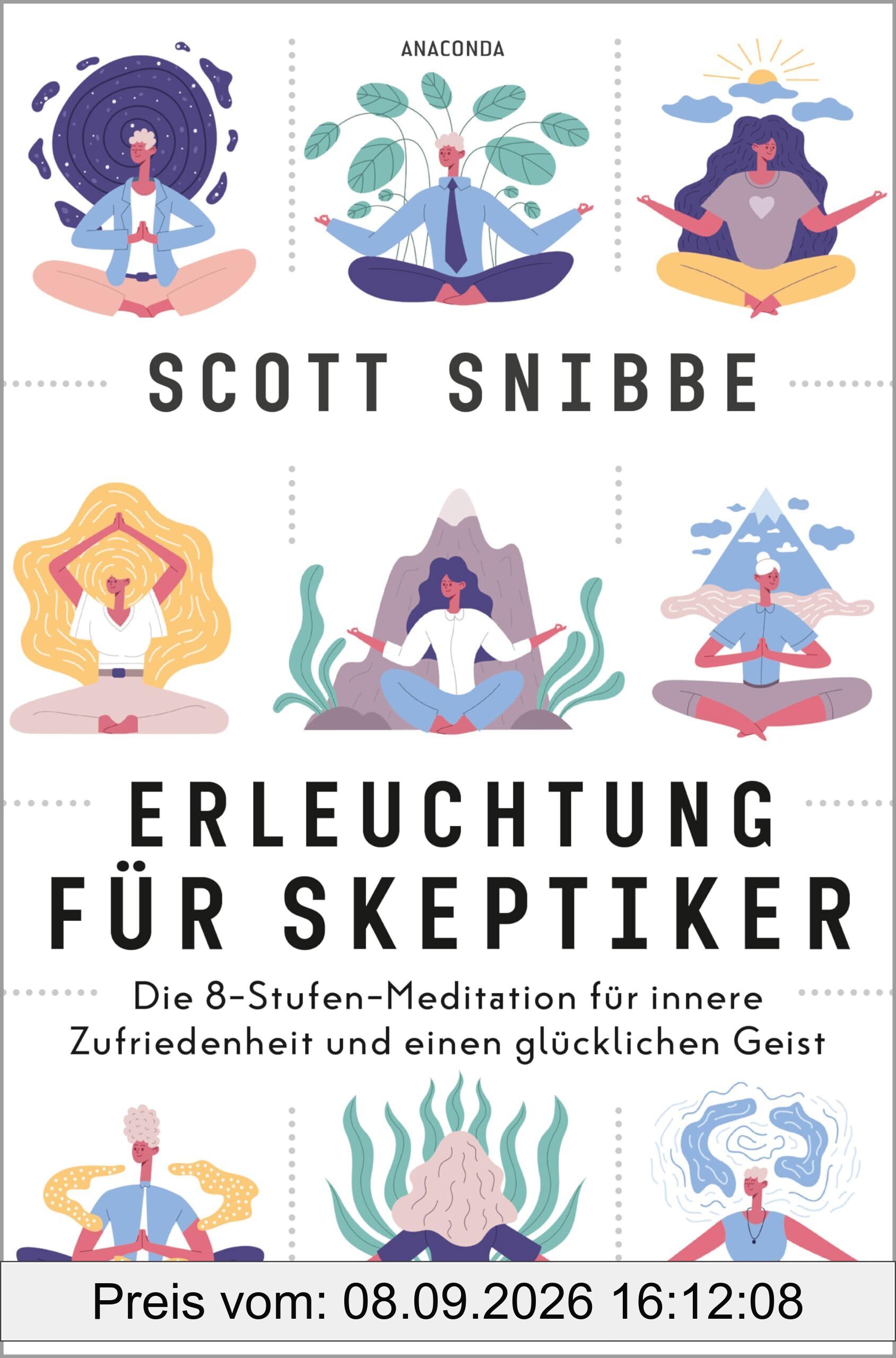 Erleuchtung für Skeptiker. Die 8-Stufen-Meditation für innere Zufriedenheit und einen glücklichen Geist