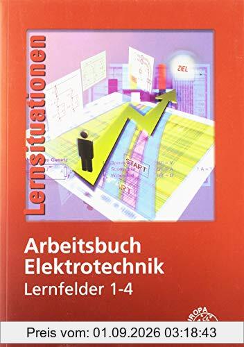 Arbeitsbuch Elektrotechnik Lernfelder 1-4
