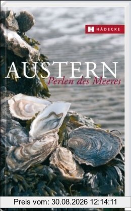 Austern: Perlen des Meeres