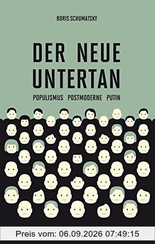 Der neue Untertan: Populismus Postmoderne Putin