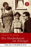 Ein Niederbayer im Senegal. Mein Leben zwischen zwei Welten