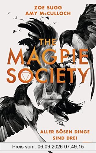 The Magpie Society - Aller bösen Dinge sind drei: Die Fortsetzung des spannenden Highschool-Thrillers (Die The-Magpie-Society-Reihe, Band 2)