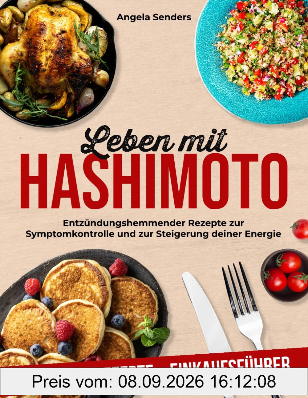 Leben mit Hashimoto: 365+ Tage Entzündungshemmender Rezepte zur Symptomkontrolle und zur Steigerung deiner Energie + Einkaufsführer