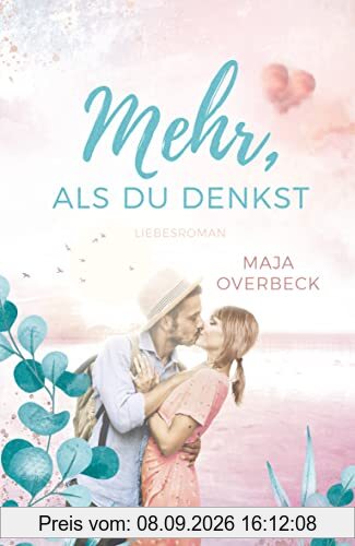 Mehr, als du denkst: Liebesroman