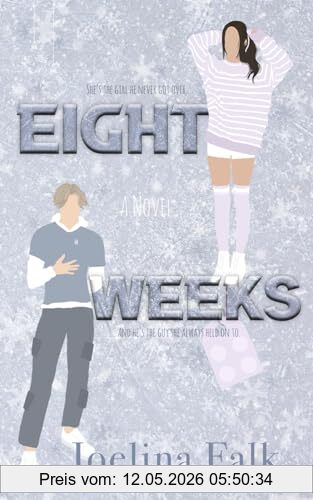 Joelina Falk Eight Weeks (Unfrozen Four, Band 2)