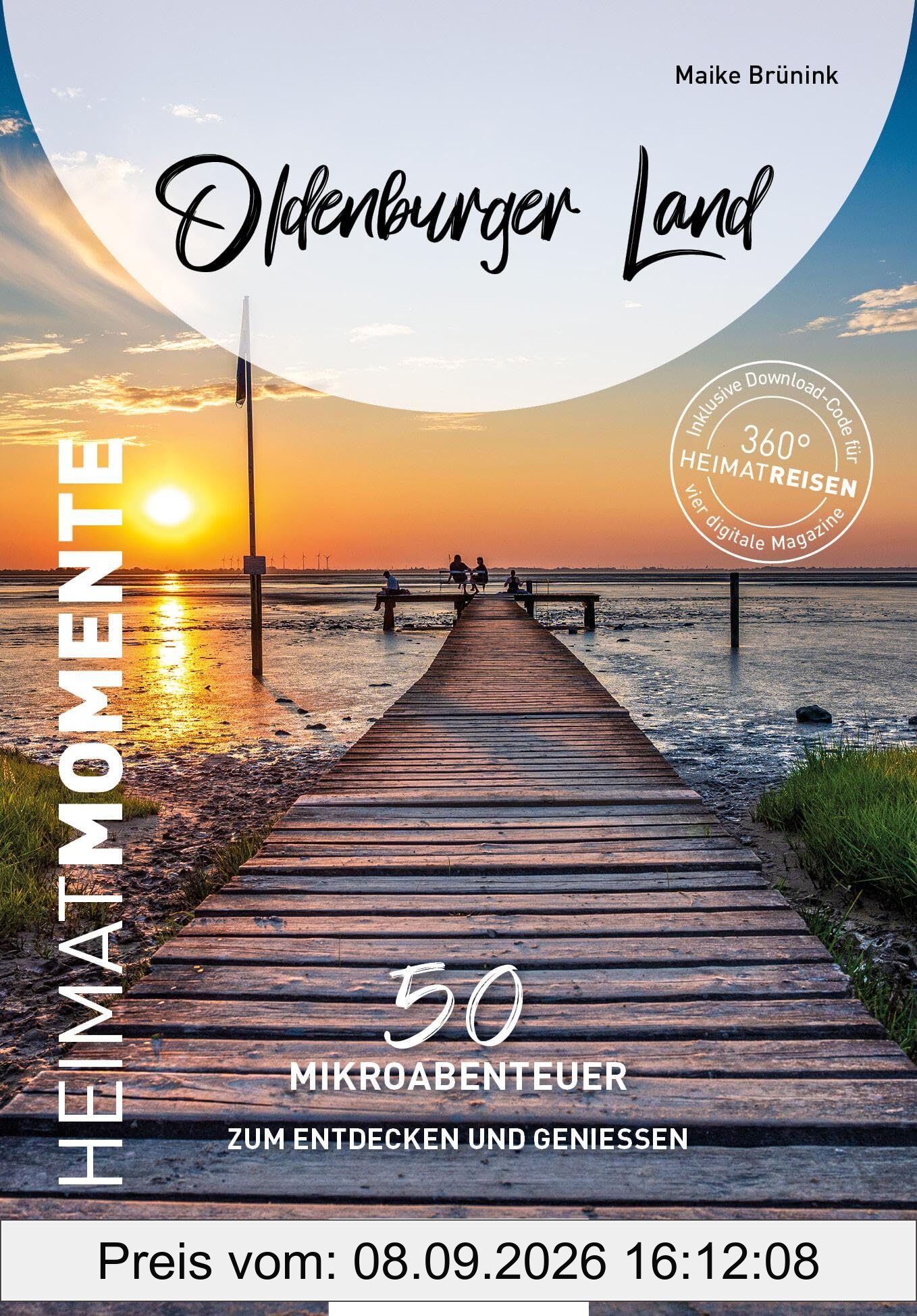 Oldenburger Land - HeimatMomente: 50 Mikroabenteuer zum Entdecken und Genießen (HeimatMomente: Mikroabenteuer zum Entdecken und Genießen)