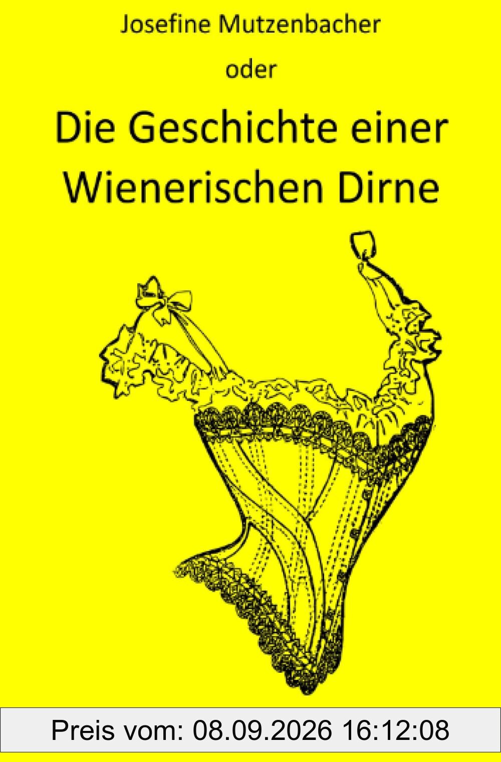 Josefine Mutzenbacher: Die Geschichte einer Wienerischen Dirne von ihr selbst erzählt