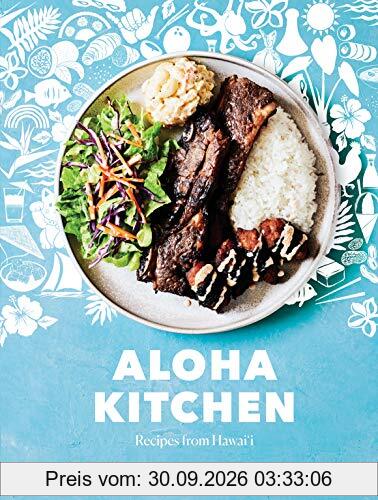 Aloha Kitchen: Recipes from Hawai'i [A Cookbook]