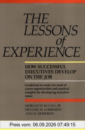 Lessons of Experience: How Successful Executives Develop on the Job