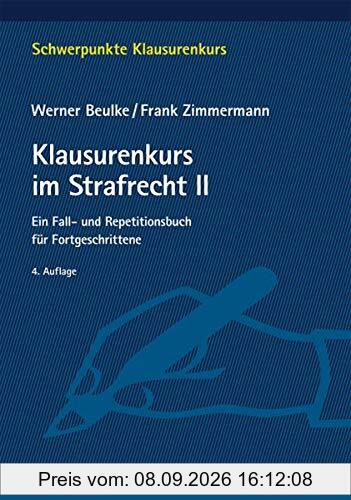 Klausurenkurs im Strafrecht II: Ein Fall- und Repetitionsbuch für Fortgeschrittene (Schwerpunkte Klausurenkurs)