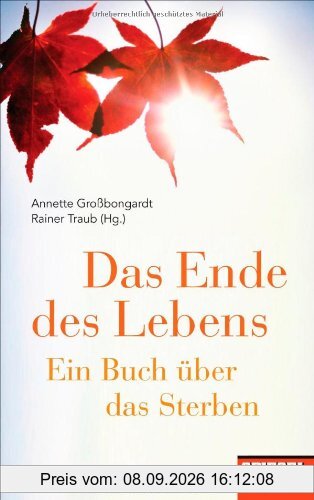 Das Ende des Lebens: Ein Buch über das Sterben - Ein SPIEGEL-Buch