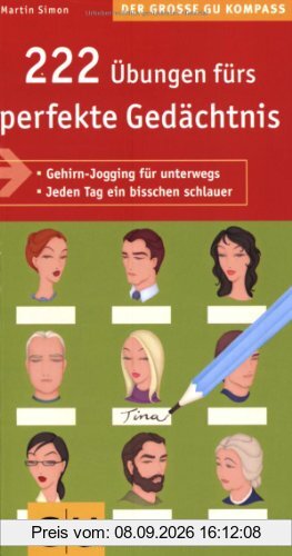 222 Übungen fürs perfekte Gedächtnis: Gehirn-Jogging für unterwegs. Jeden Tag ein bisschen schlauer (Große GU Kompasse)
