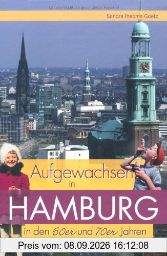 Aufgewachsen in Hamburg in den 60er & 70er Jahren