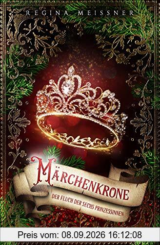 Der Fluch der sechs Prinzessinnen (Band 5): Märchenkrone