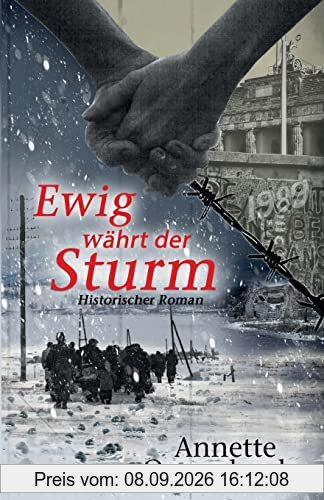 Ewig währt der Sturm: Historischer Roman (Bewegende Liebesgeschichten des Zweiten Weltkriegs)