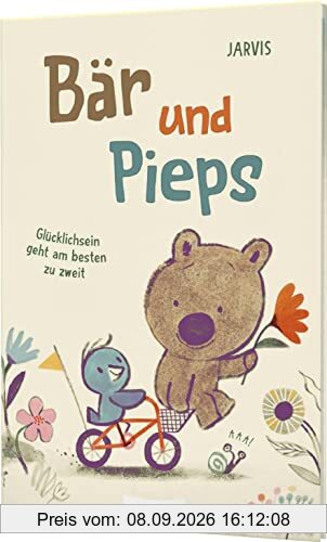 Bär und Pieps 1: Glücklichsein geht am besten zu zweit: Drolliges Vorlesebuch ab 3 (1)