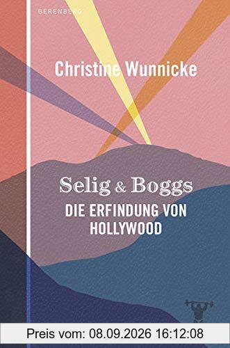 Selig & Boggs: Die Erfindung von Hollywood