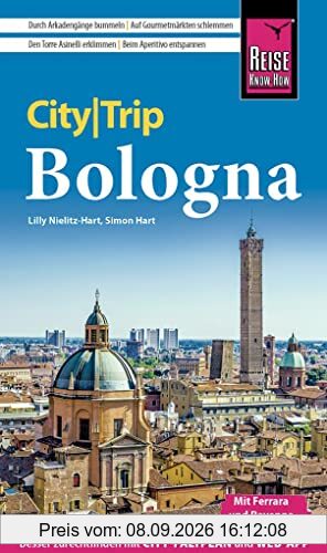 Reise Know-How CityTrip Bologna mit Ferrara und Ravenna: Reiseführer mit Stadtplan und kostenloser Web-App