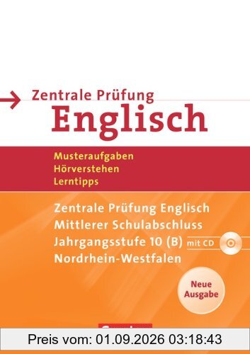 Abschlussprüfung Englisch - Sekundarstufe I - Nordrhein-Westfalen - Neubearbeitung: 10. Schuljahr - Zentrale Prüfung Mittlerer Schulabschluss Typ B: ... Arbeitsheft mit Lösungsheft und Hör-CD