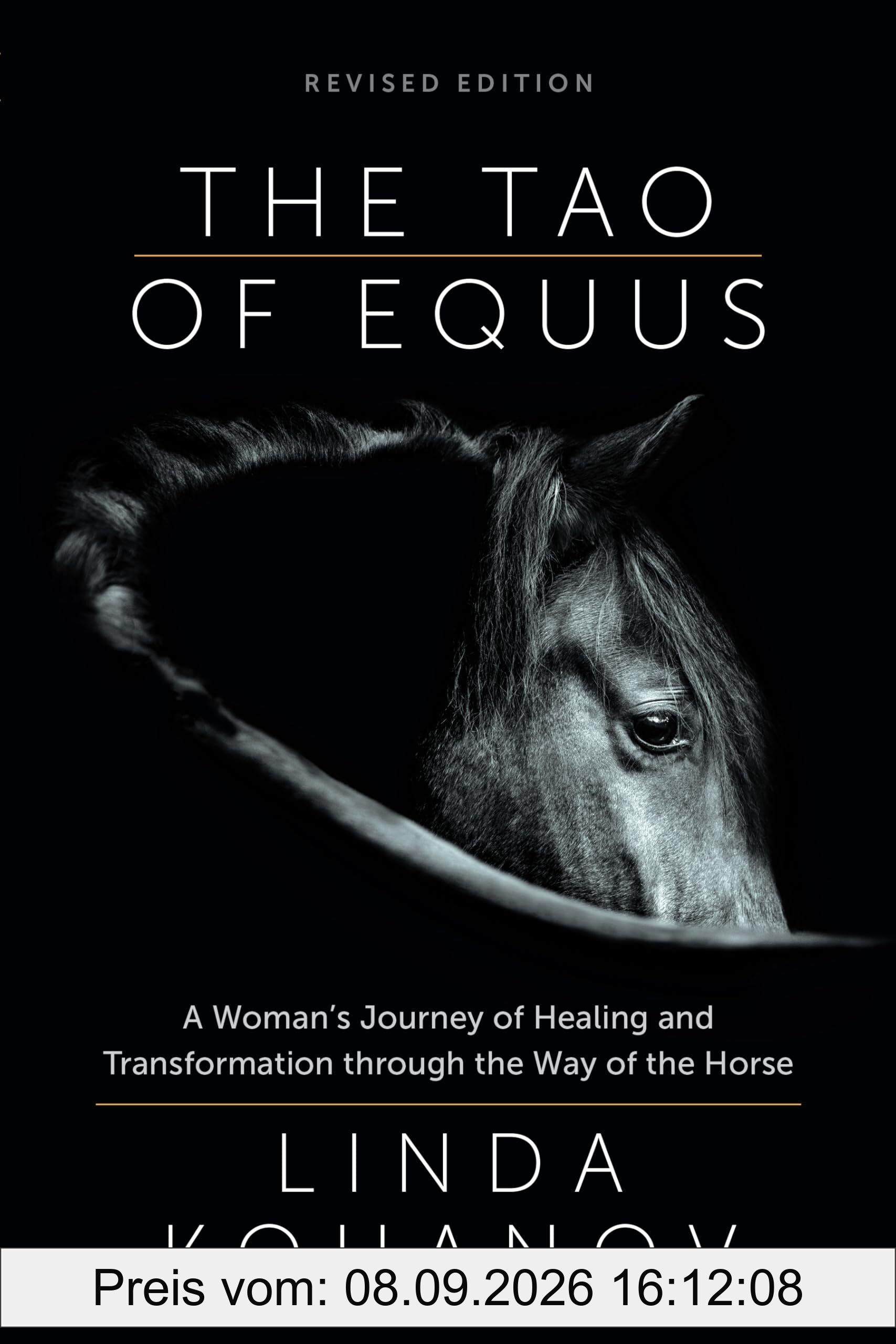 The Tao of Equus (revised): A Woman's Journey of Healing and Transformation through the Way of the Horse