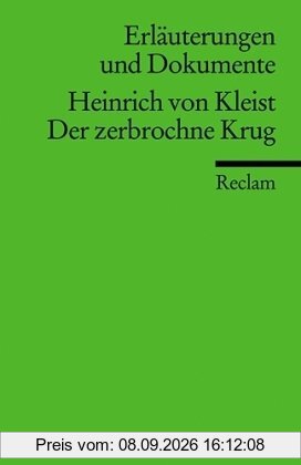 Erläuterungen und Dokumente: Heinrich von Kleist: Der zerbrochne Krug