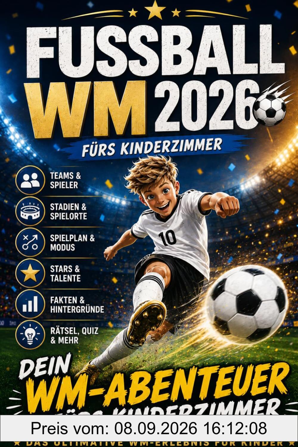 Dein Fußball WM 2026: Das interaktive WM Buch zum Mitmachen für Kinder. Mit komplettem Spielplan, Team- & Stars-Checks, Rekordwissen sowie spannenden Quiz- & Rätsel-Challenges