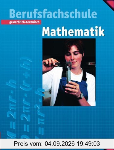 Mathematik - Berufsfachschule - Gewerblich-technisch: Schülerbuch mit Formelsammlung
