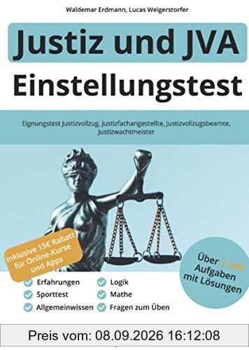 Einstellungstest Justiz und JVA: Über 1.200 Aufgaben mit Lösungen | Eignungstest Justizvollzug, Justizfachangestellte, Justizvollzugsbeamte, Justizwachtmeister: Fragen zum Üben, Erfahrungen, Sporttest