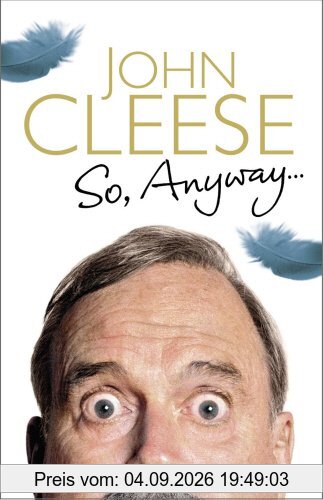 So, Anyway...: The Autobiography