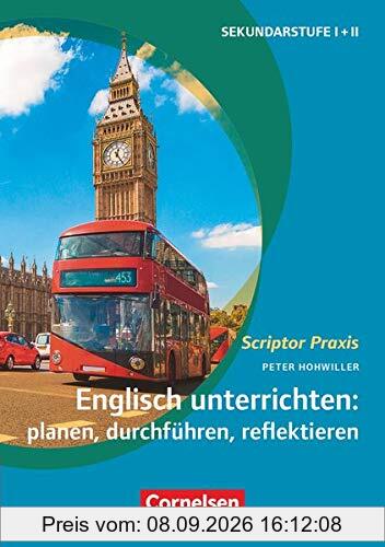 Scriptor Praxis: Englisch unterrichten: planen, durchführen, reflektieren - Buch
