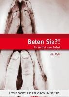 Beten Sie?!: Ein Aufruf zum Gebet