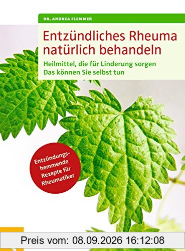 Entzündliches Rheuma natürlich behandeln: Heilmittel, die für Linderung sorgen. Das können Sie selbst tun. Entzündungshemmende Rezepte für Rheumatiker