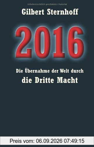 2016 - Übernahme der Welt durch die Dritte Macht