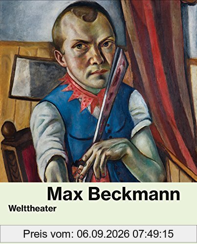 Max Beckmann: Welttheater