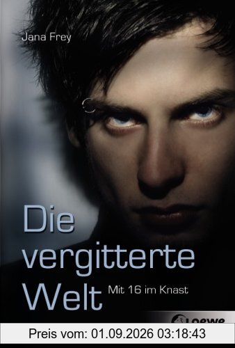 Die vergitterte Welt: Mit 16 im Knast
