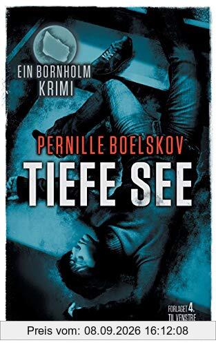 Tiefe See: Ein dänische Krimi aus Bornholm (Detektivin Agnethe Bohn, Band 2)