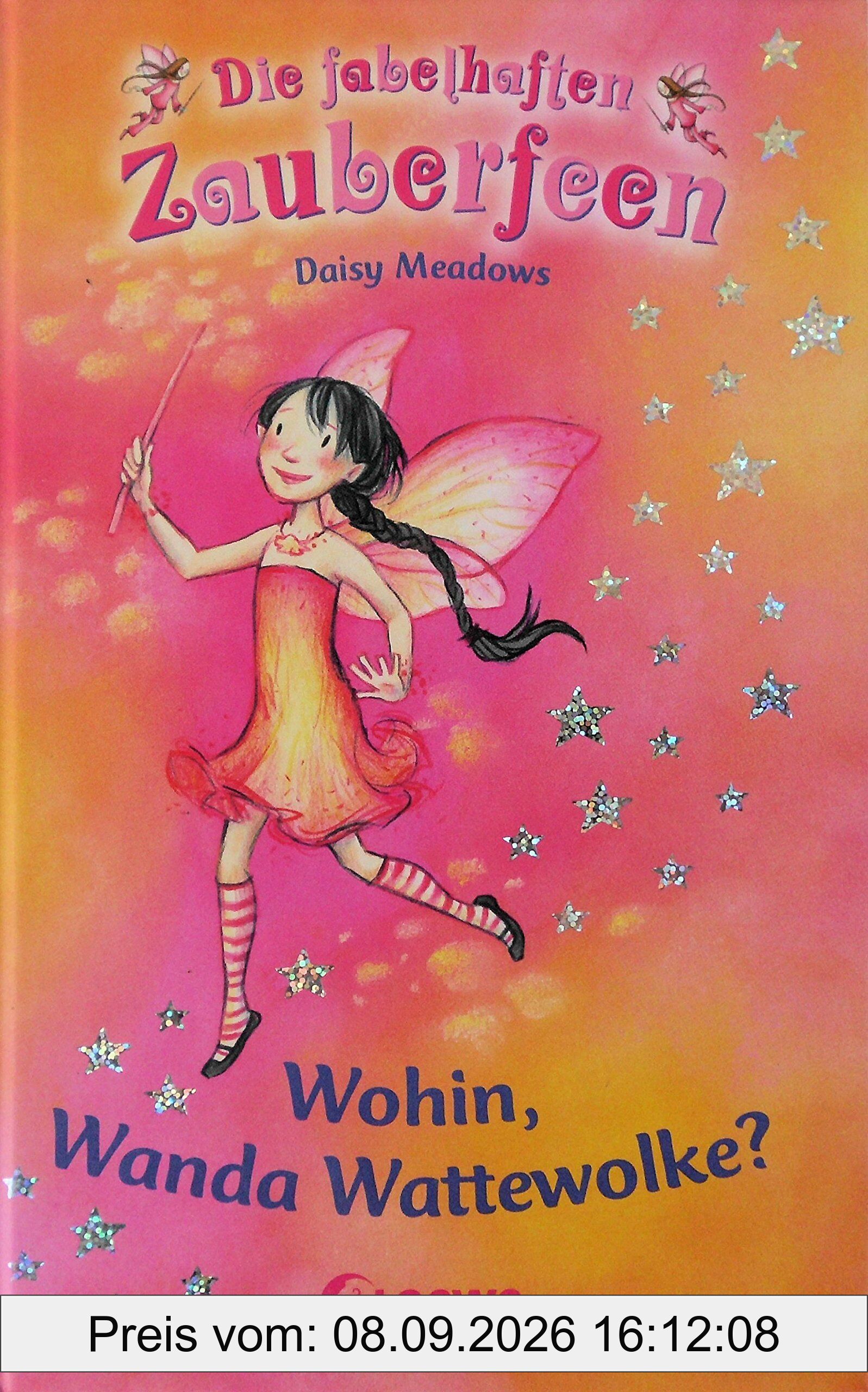 Wohin, Wanda Wattewolke? (Die fabelhaften Zauberfeen, Band 10)