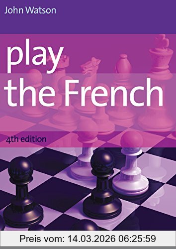 John Watson Play The French (Cadogan Chess Books)
