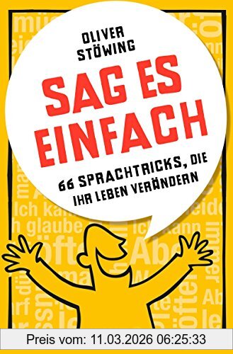 Oliver Stöwing Sag Es Einfach, 66 Sprachtricks, Die Ihr Leben Verändern