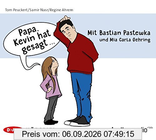 »Papa, Kevin hat gesagt...«: Hörspiel mit Bastian Pastewka und Mia Carla Oehring (1 CD)