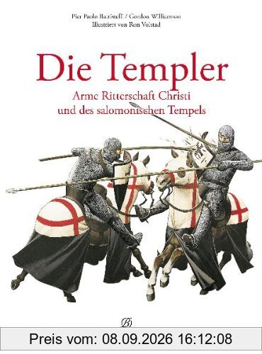 Die Templer: Arme Ritterschaft Christi und des salomonischen Tempels