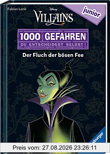 1000 Gefahren junior – Disney Villains: Der Fluch der bösen Fee (Erstlesebuch mit Entscheide selbst-Prinzip für Kinder ab 7 Jahren)